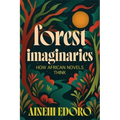 Forest Imaginaries: How African Novels Think