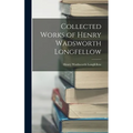 Collected Works of Henry Wadsworth Longfellow