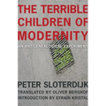 The Terrible Children of Modernity: An Antigenealogical Experiment