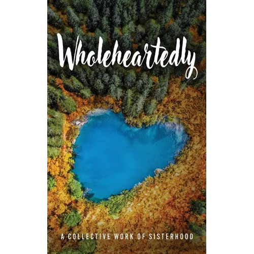 Wholeheartedly