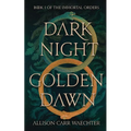 Dark Night Golden Dawn