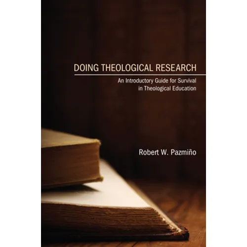 Doing Theological Research: An Introductory Guide for Survival in Theological Education