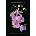 When Orchids Speak: The True Nature of Reality