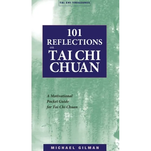 101 Reflections on Tai Chi Chuan