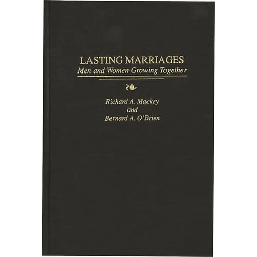 Lasting Marriages: Men and Women Growing Together