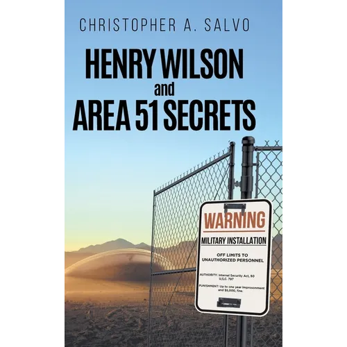 Henry Wilson and Area 51 Secrets