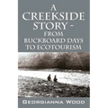 A Creekside Story - From Buckboard Days to Ecotourism