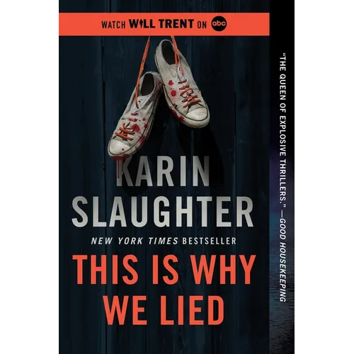 This Is Why We Lied: A Will Trent Thriller