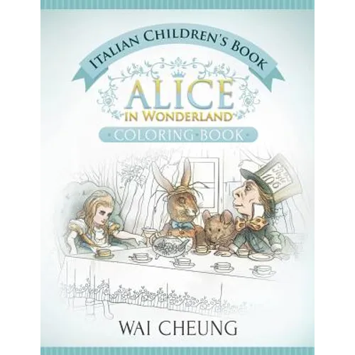 Italian Children's Book: Alice in Wonderland (English and Italian Edition)