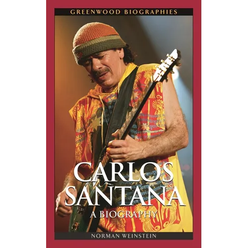 Carlos Santana: A Biography