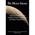 The Moon Treaty: Agreement Governing the Activities of States on the Moon and Other Celestial Bodies