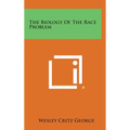 The Biology of the Race Problem
