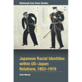 Japanese Racial Identities Within U.S.-Japan Relations, 1853-1919