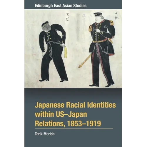 Japanese Racial Identities Within U.S.-Japan Relations, 1853-1919