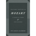Rhythmic Gesture in Mozart: Le Nozze di Figaro and Don Giovanni