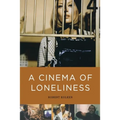 A Cinema of Loneliness