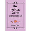 The Holiday Series: Book One: Halloween