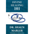 Divine Healing 101