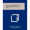 The Autobiography of Thomas Henry Harry Heal