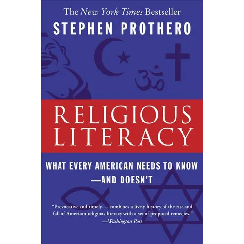 Religious Literacy: What Every American Needs to Know--And Doesn't