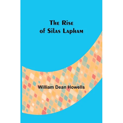 The Rise of Silas Lapham