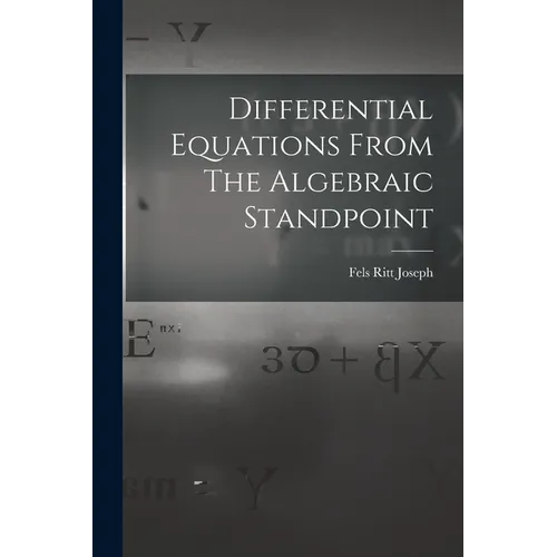 Differential Equations From The Algebraic Standpoint