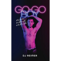 Go-Go Boy: Memoirs from the Kitchen Floor to the Dance Floor