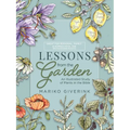 Lessons from the Garden: An Illustrated Study of Plants in the Bible