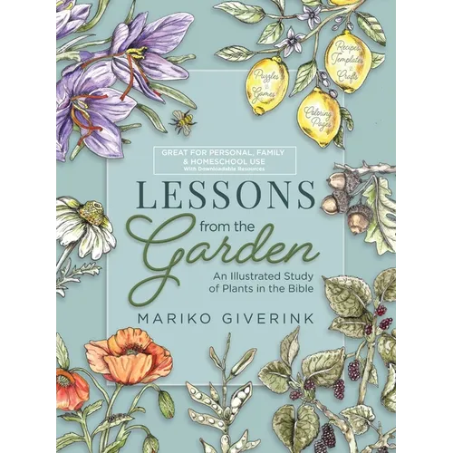 Lessons from the Garden: An Illustrated Study of Plants in the Bible