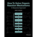 How to Solve Organic Reaction Mechanisms: A Stepwise Approach