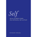 Self: Ancient and Modern Insights about Individuality, Life, and Death
