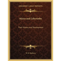 Mazes and Labyrinths: Their History and Development