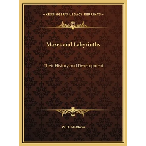 Mazes and Labyrinths: Their History and Development