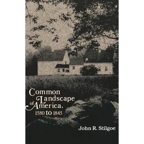 Common Landscape of America, 1580-1845 (Revised)