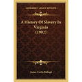 A History Of Slavery In Virginia (1902)