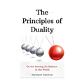 The Principles of Duality: On the Striving for Balance in the World