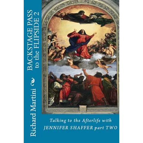 Backstage Pass to the Flipside Book Two: Talking to the Afterlife with Jennifer Shaffer