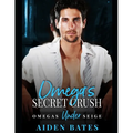 Omega's Secret Crush: Omega's Under Siege Book 1
