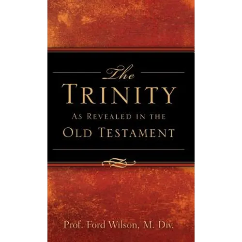 The Trinity As Revealed in the Old Testament