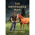 The Antifragile Man: A Tactical Guide To Strength That Defies Age