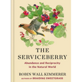 The Serviceberry: Abundance and Reciprocity in the Natural World