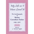 My Life as I Have Lived It: The Autobiography of Rosina Corrothers-Tucker, 1881-1987