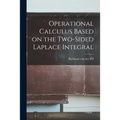 Operational Calculus Based on the Two-sided Laplace Integral