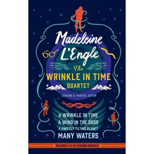 Madeleine l'Engle: The Wrinkle in Time Quartet (Loa #309): A Wrinkle in Time / A Wind in the Door / A Swiftly Tilting Planet / Many Waters