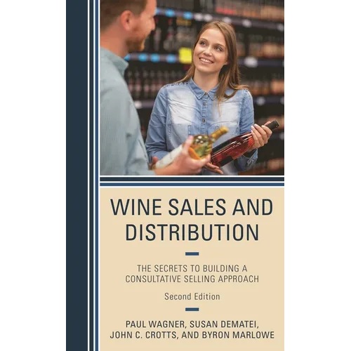 Wine Sales and Distribution: The Secrets to Building a Consultative Selling Approach