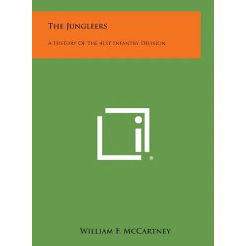 The Jungleers: A History of the 41st Infantry Division