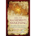 2020 - The Alchemist's Awakening Volume Two: Decoding The Ancient Future of Consciousness