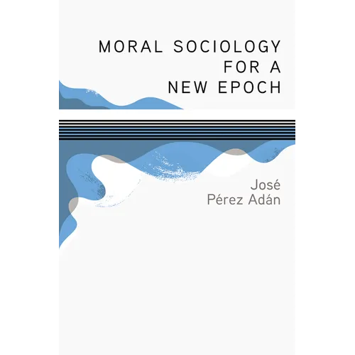Moral Sociology for a New Epoch