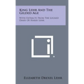 King Lehr and the Gilded Age: With Extracts from the Locked Diary of Harry Lehr