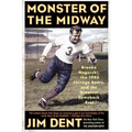 Monster of the Midway: Bronko Nagurski, the 1943 Chicago Bears, and the Greatest Comeback Ever